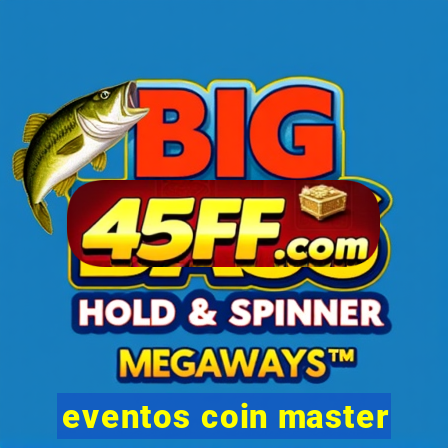 eventos coin master